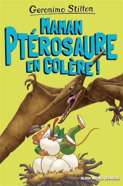 Sur l'île des derniers dinosaures. Vol. 5. Maman ptérosaure en colère ! | Geronimo Stilton, Elisabetta Dami