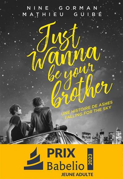 Just wanna be your brother : une histoire de Ashes falling for the sky | Nine Gorman, Mathieu Guibé