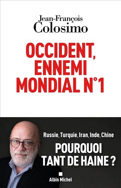 Occident, ennemi mondial n°1 | Jean-Francois Colosimo