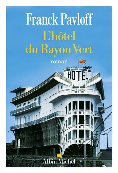 L'hôtel du Rayon vert | Franck Pavloff