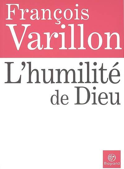 L'humilité de Dieu | Francois Varillon