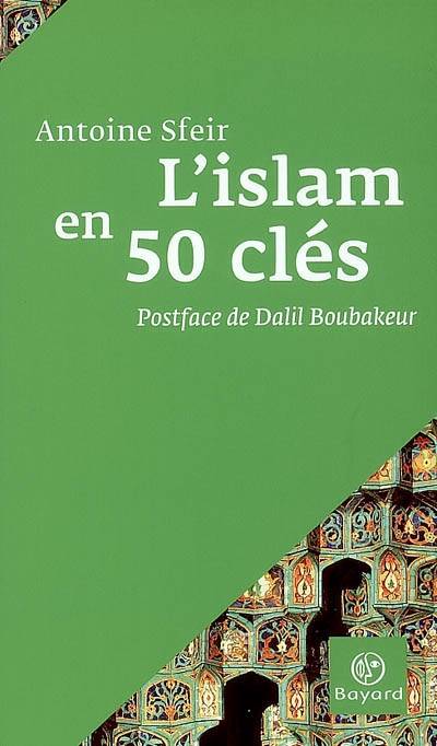 L'islam en 50 clés | Antoine Sfeir, Dalil Boubakeur