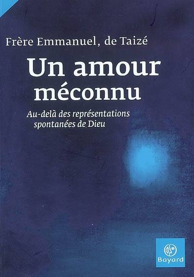 Un amour méconnu : au-delà des représentations spontanées de Dieu | Emmanuel