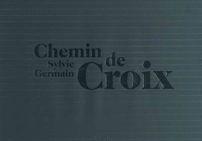 Chemin de Croix | Sylvie Germain, Matthieu Rougé, Tadeusz Kluba