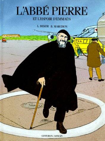 L'abbé Pierre et l'espoir d'Emmaüs | Benoît Marchon, Léo Beker