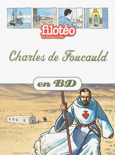 Charles de Foucauld : un voyageur inconnu | Benoît Marchon, Léo Beker