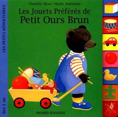 Les jouets préférés de Petit Ours Brun | Danièle Bour, Marie Aubinais