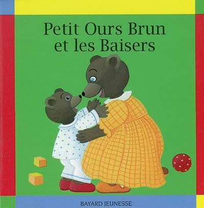 Petit ours brun et les baisers | Danièle Bour, Diane Barbara, Pomme d'api (périodique)