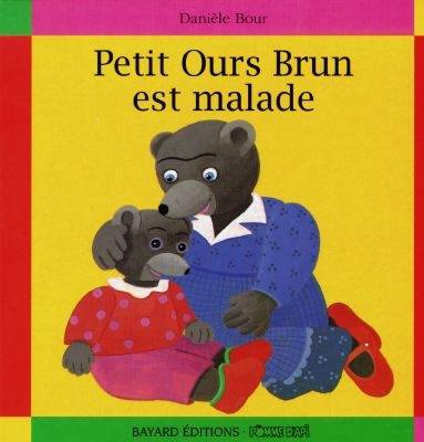 Petit Ours Brun est malade | Marie Aubinais, Danièle Bour