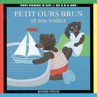 Petit Ours Brun et son voilier | Danièle Bour, Danièle Bour