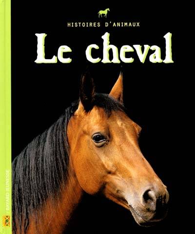 Le cheval | Florence Dutruc-Rosset, Nathalie Tordjman, Amélie Veaux