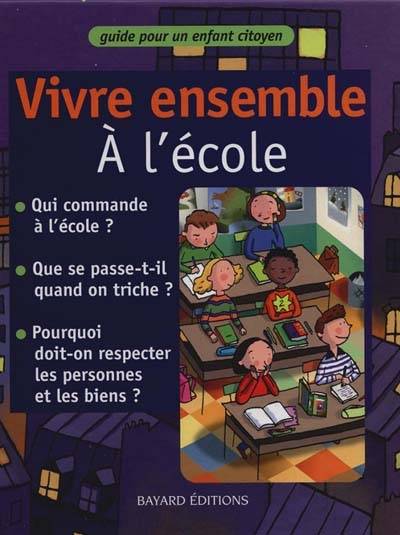 Vivre ensemble. Vivre ensemble à l'école | Laura Jaffé, Laure Saint-Marc, Catherine Proteaux-Zuber, Béatrice Veillon, Régis Faller