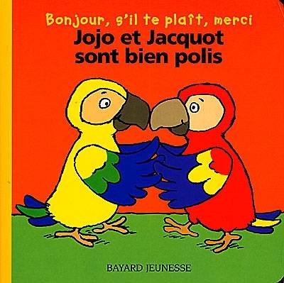 Jojo et Jacquot sont bien polis : bonjour, s'il te plaît, merci | Marie-Helene Delval, Thierry Courtin, Thierry Courtin