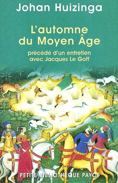 L'automne du Moyen Age | Johan Huizinga, Jacques Le Goff, Julia Bastin