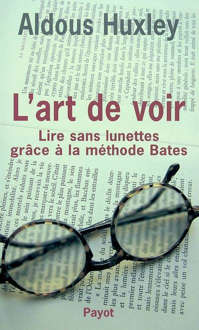 L'art de voir : lire sans lunettes grâce à la méthode Bates | Aldous Huxley, Georges Neveux