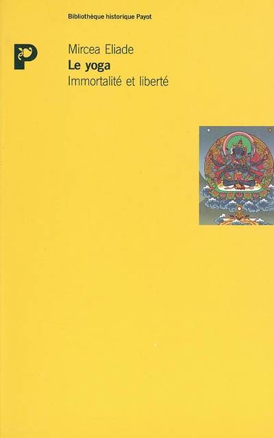 Le yoga : immortalité et liberté | Mircea Eliade