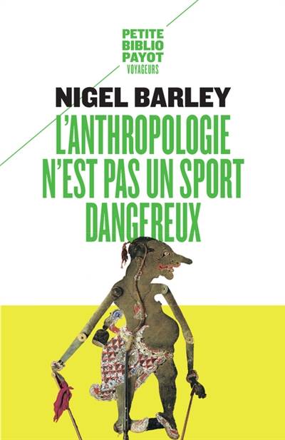 L'anthropologie n'est pas un sport dangereux | Nigel Barley, Bernard Blanc