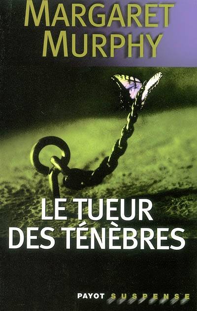 Le tueur des ténèbres | Margaret Murphy, Thierry Marignac