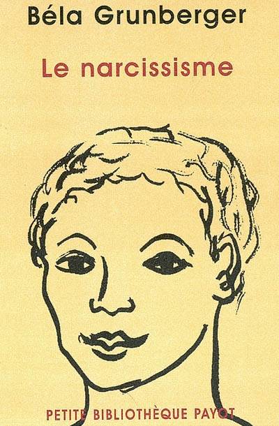 Le narcissisme : essais de psychanalyse | Bela Grunberger