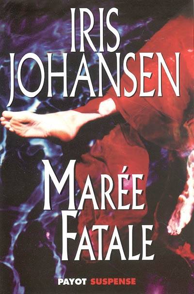 Marée fatale | Iris Johansen, Joseph Antoine