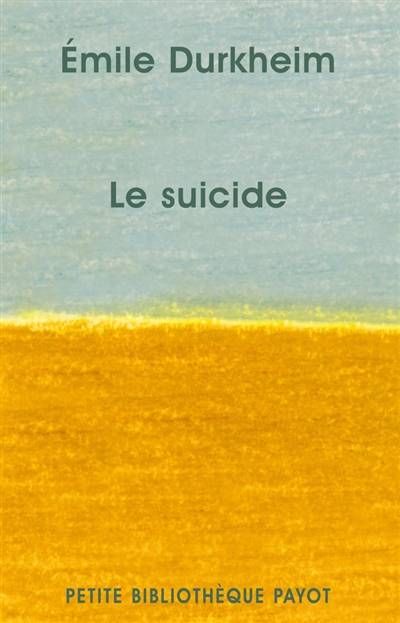 Le suicide : étude de sociologie | Emile Durkheim, Robert Neuburger