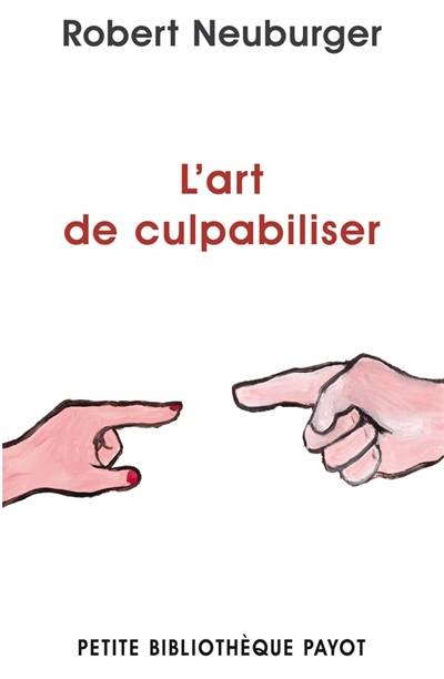 L'art de culpabiliser | Robert Neuburger, Tom Tirabosco