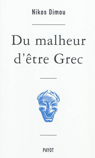 Du malheur d'être Grec | Nikos Dimou, Eurydice Trichon-Milsani