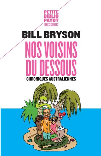 Nos voisins du dessous : chroniques australiennes | Bill Bryson, Christiane Ellis, David Ellis