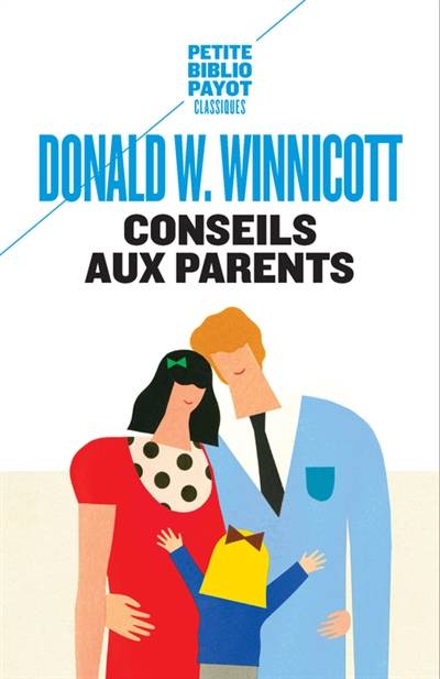 Conseils aux parents | Donald Woods Winnicott, Christopher Bollas, Madeleine Davis, Ray Shepherd, Thomas Berry Brazelton, Sabine Boulongne