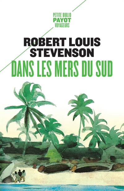 Dans les mers du Sud | Robert Louis Stevenson, Michel Le Bris, Theo Varlet, Isabelle Chapman