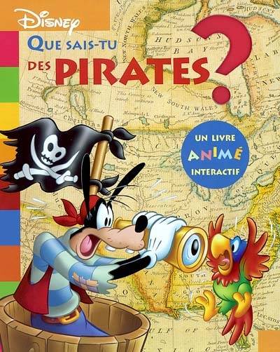 Que sais-tu des pirates ? : un livre animé interactif | Walt Disney company