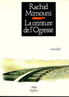 La Ceinture de l'ogresse | Rachid Mimouni