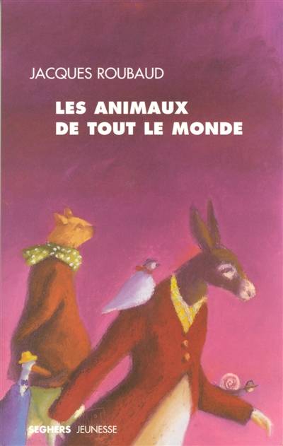 Les animaux de tout le monde | Jacques Roubaud, Dominique Moncond'huy