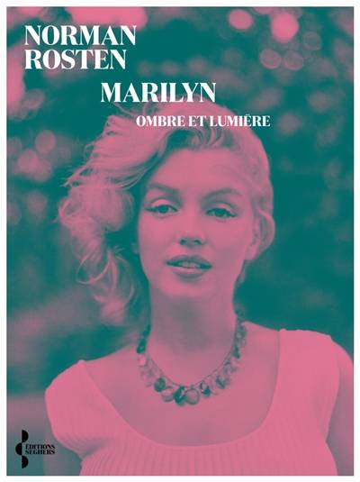 Marilyn : ombre et lumière | Norman Rosten, François Guérif