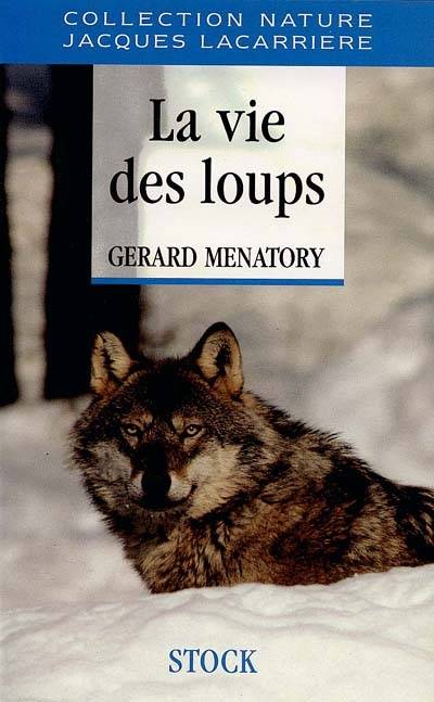 La Vie des loups : du mythe à la réalité | Gérard Ménatory