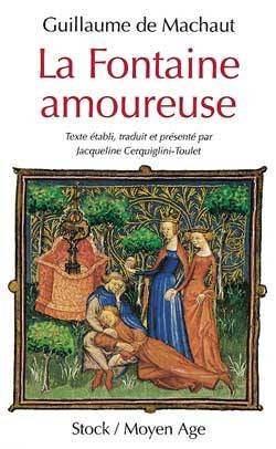 La Fontaine amoureuse | Guillaume de Machaut, Jacqueline Cerquiglini-Toulet