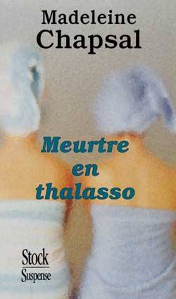 Meurtre à la thalasso | Madeleine Chapsal