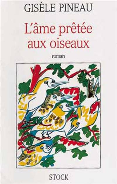 L'âme prêtée aux oiseaux | Gisele Pineau