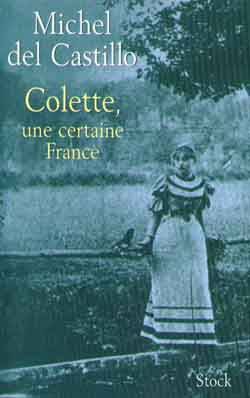 Colette, une certaine France | Michel Del Castillo