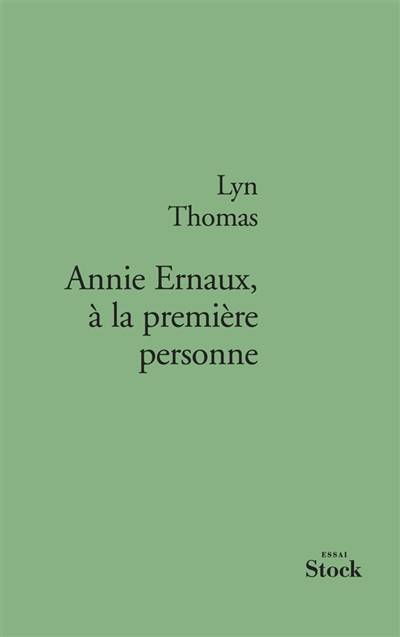 Annie Ernaux, à la première personne : essai | Lyn Thomas, Dolly Marquet