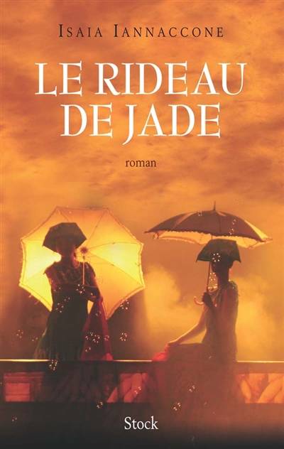 Le rideau de jade | Isaia Iannaccone, Claire Bonnefous