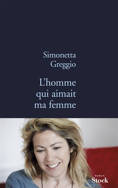 L'homme qui aimait ma femme | Simonetta Greggio