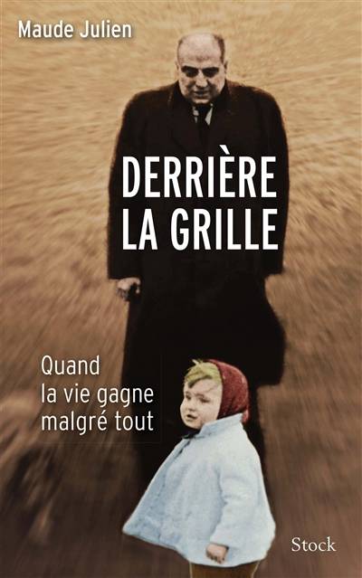 Derrière la grille : quand la vie gagne malgré tout | Maude Julien, Ursula Gauthier