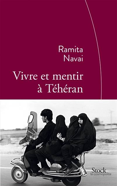 Vivre et mentir à Téhéran | Ramita Navai, Cécile Dutheil de La Rochère