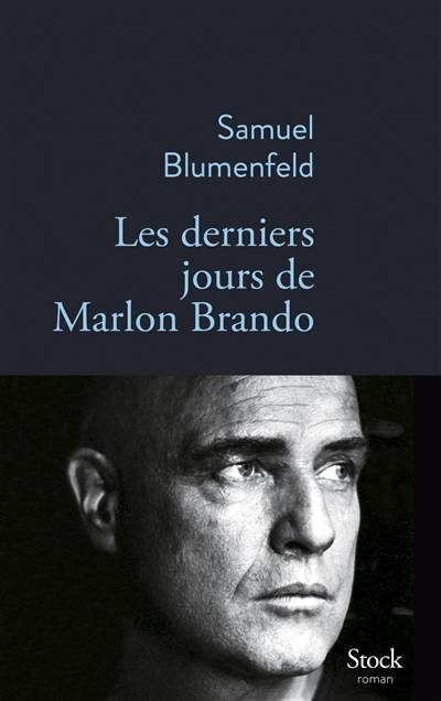 Les derniers jours de Marlon Brando | Samuel Blumenfeld