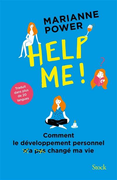 Help me ! : comment le développement personnel n'a pas changé ma vie | Marianne Power, Christine Barbaste