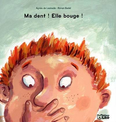 Ma dent ! elle bouge ! | Agnès de Lestrade, Ronan Badel