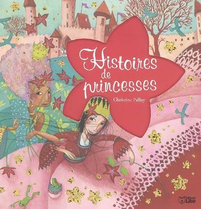 Histoires de princesses | Christine Palluy, Rébecca Dautremer, Claire Degans, Daneth Khong