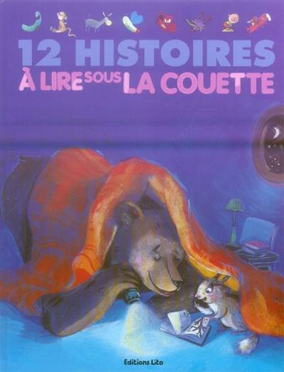 12 histoires à lire sous la couette | Béatrice Rouer, Cathy Ytak, Gudule, Quentin Gréban, France Sengel, Claire Delvaux