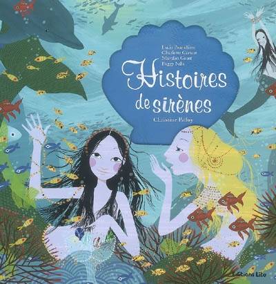 Histoires de sirènes | Christine Palluy, Lucie Brunellière, Charlotte Gastaud, Mayalen Goust, Peggy Nille